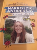 Narkotyki, anoreksja i inne sekrety Beata Pawlikowska
