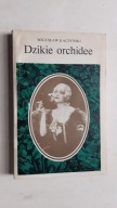 DZIKIE ORCHIDEE - Boguslaw Kaczynski