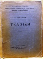 TRAGIZM, Juliusz KLEINER [Tow. Naukowe Katolickiego Uniw. Lubelskiego] 1946