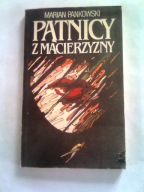 PĄTNICY Z MACIERZYZNY - Marian Pankowski
