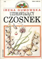 Uzdrawiający czosnek Irena Gumowska