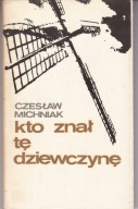 Kto znał tę dziewczynę Cz Michniak
