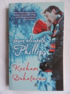 KOCHAM BOHATERÓW Susan Elizabeth Phillips / nowa