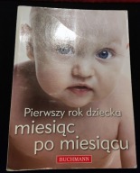 Pierwszy rok dziecka miesiąc po miesiącu Praca zbiorowa