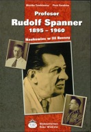 Profesor Rudolf Spanner 1895-1960. Tomkiewicz, Semków