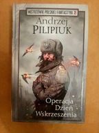 Operacja Dzień Wskrzeszenia Andrzej Pilipiuk