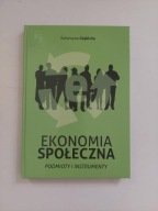 Ekonomia społeczna podmioty i instrumenty Katarzyna Głąbicka