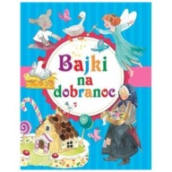 Bajki na dobranoc Praca zbiorowa