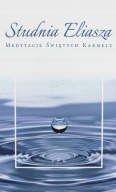 Studnia Eliasza - Medytacje Świętych Karmelu