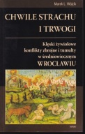 Chwile strachu i trwogi. Klęski żywiołowe, konflikty zbrojne ; jak nowa