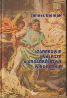 Zarębowie i Nałęcze a królobójstwo w Rogoźnie Janusz Bieniak ; jak nowa