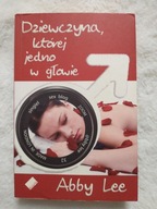Dziewczyna, której jedno w głowie Abby Lee