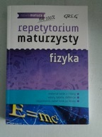 Repetytorium maturzysty FIZYKA GREG