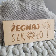 Tabliczka do sesji ŻEGNAJ SZKOŁO Rekwizyt do zdjęć ZAKOŃCZENIE SZKOŁY 30cm