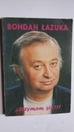 TRZYMAM SIE!!! - Bohdan Lazuka