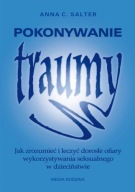 Pokonywanie traumy Anna C. Salter UNIKAT
