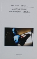 Marzenie senne wyobraźnia i sztuka Hanna Segal