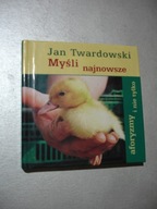 Myśli najnowsze. Jan Twardowski