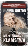 Małe mroczne kłamstwa Sharon Bolton