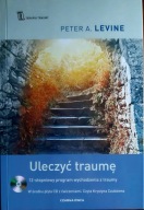 Uleczyć traumę + CD 12 program wychodzenia z traumy Peter A. Levine