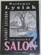 Salon 2.Alfabet szulerów. Część pierwsza A-L -Waldemar Łysiak - BDB