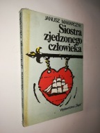 SIOSTRA ZJEDZONEGO CZLOWIEKA - Janusz Makarczyk (1983)