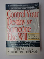 CONTROL YOUR DESTINY OR SOMEONE ELSE WILL Noel M,