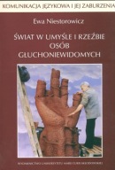 Świat w umyśle i rzeźbie osób głuchoniewidomych Niestorowicz Ewa