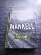 Piąta kobieta Część. 1 Henning Mankell