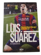LUIS SUAREZ Przekraczając granice Autobiografia