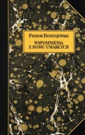 Fiodor Dostojewski Wspomnienia z domu umarłych