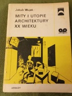 MITY I UTOPIE ARCHITEKTURY XX WIEKU JAKUB WUJEK 1985