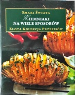 Smaki świata ziemniaki na wiele sposobów Praca zbiorowa