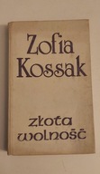 Złota wolność Zofia Kossak Z serii DZIEŁA 1987