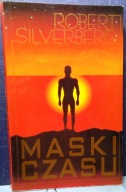 Maski Czasu, Robert SILVERBERG [DW REBIS - Poznań 1994]