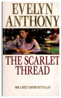 Evelyn Anthony THE SCARLET THREAD