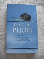 Pisz do Pilcha Opowiadan współczesnych trzydziesci i trzy + gratis