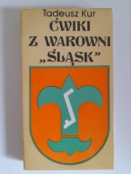 Ćwiki z warowni Śląsk Tadeusz Kur