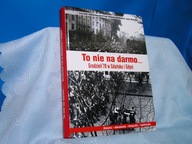 TO NIE NA DARMO GRUDZIEŃ 70 CD EISLER GDAŃSK GDYNIA ZDJĘCIA WIELKI TOM BDB-