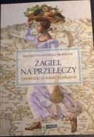 Żagiel na przełęczy. Opowieść o innej Toskanii, Katarzyna Włodyka De Simone