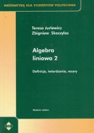 Algebra liniowa 2 Definicje, twierdzenia, wzory Jurlewicz Skoczylas
