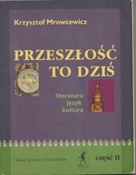 Krzysztof Mrowcewicz Przeszłość to dziś cz. II