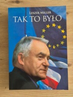 Tak to było Leszek Miller