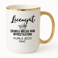 KUBEK ELEGANT 425ml LICENCJAT ZROBIŁA WIELKA PANI WYKSZTAŁCONA KURŁA MAĆ