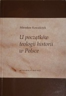 U początków teologii historii w Polsce Mirosław Kowalczyk
