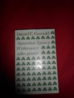 Stanisław Ignacy Witkiewicz jako pisarz Daniel C. Gerould