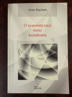 O systematyzacji treści kształcenia Artur Stachura