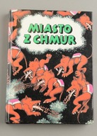 Miasto z chmur Mirosław Stecewicz ilustr.Sabina Uścińska-Siwczuk