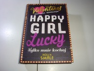 Happy Girl Lucky Tylko mnie kochaj Tom 3 Holly Smale