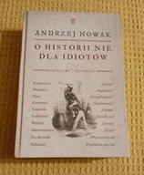 O historii nie dla idiotów Andrzej Nowak